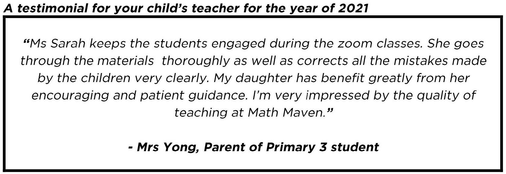 "I’m very impressed by the quality of teaching at Math Maven."