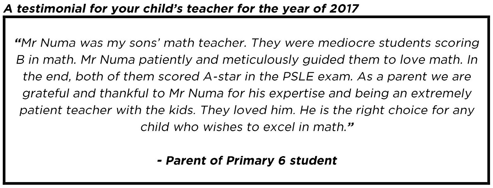 "He is the right choice for any child who wishes to excel in math."