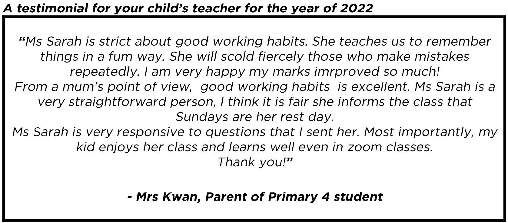 "She teaches us to remember things in a fun way."