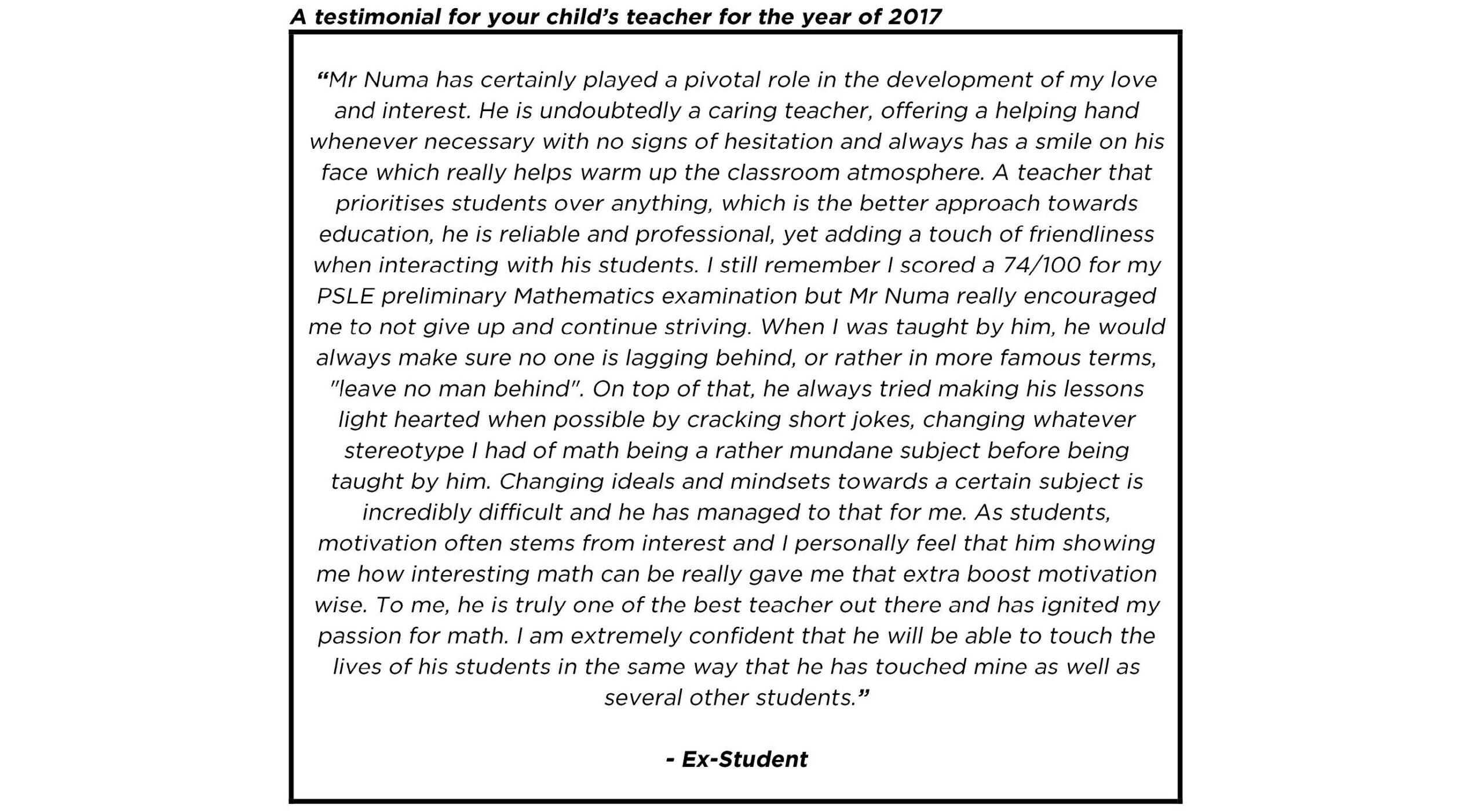 "...he is truly one of the best teacher out there and has ignited my passion for math."