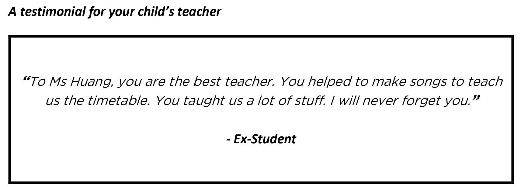 "You helped us to remember the timetable by making a song and taught us a lot of stuff."