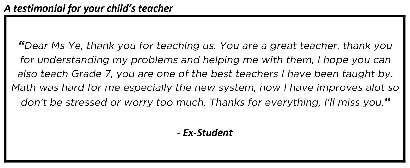 "you are one of the best teachers I have been taught by"