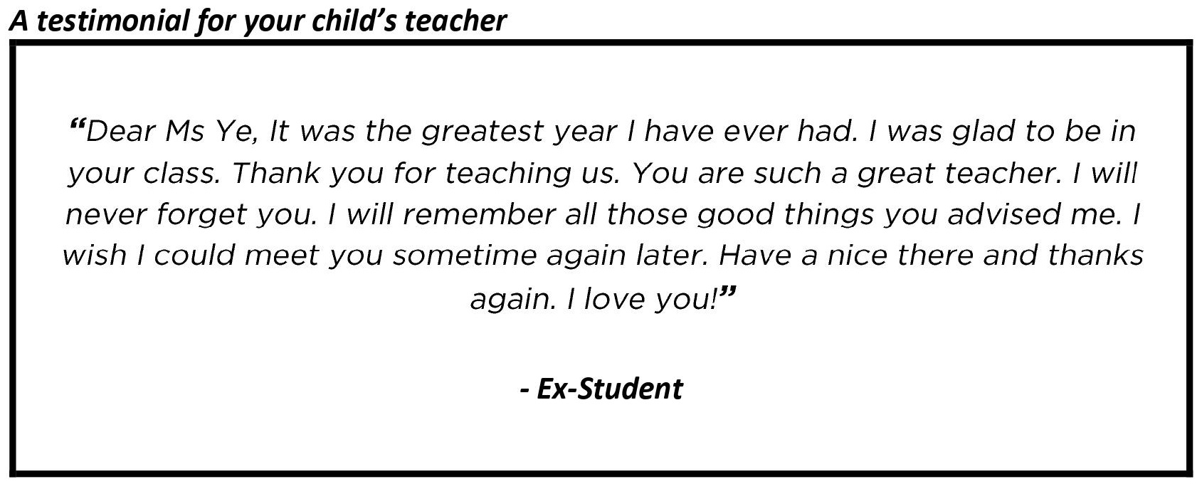 "It was the greatest year I have ever had. I was glad to be in your class."
