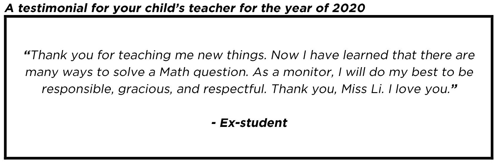 "Now I have learned that there are many ways to solve a Math question."