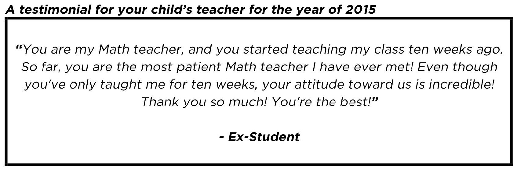 "...you are the most patient Math teacher I have ever met!"