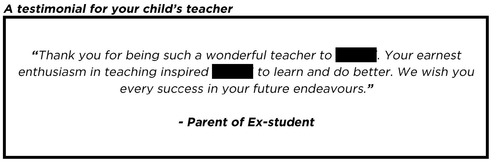 "Your earnest enthusiasm in teaching inspired...to learn and do better."