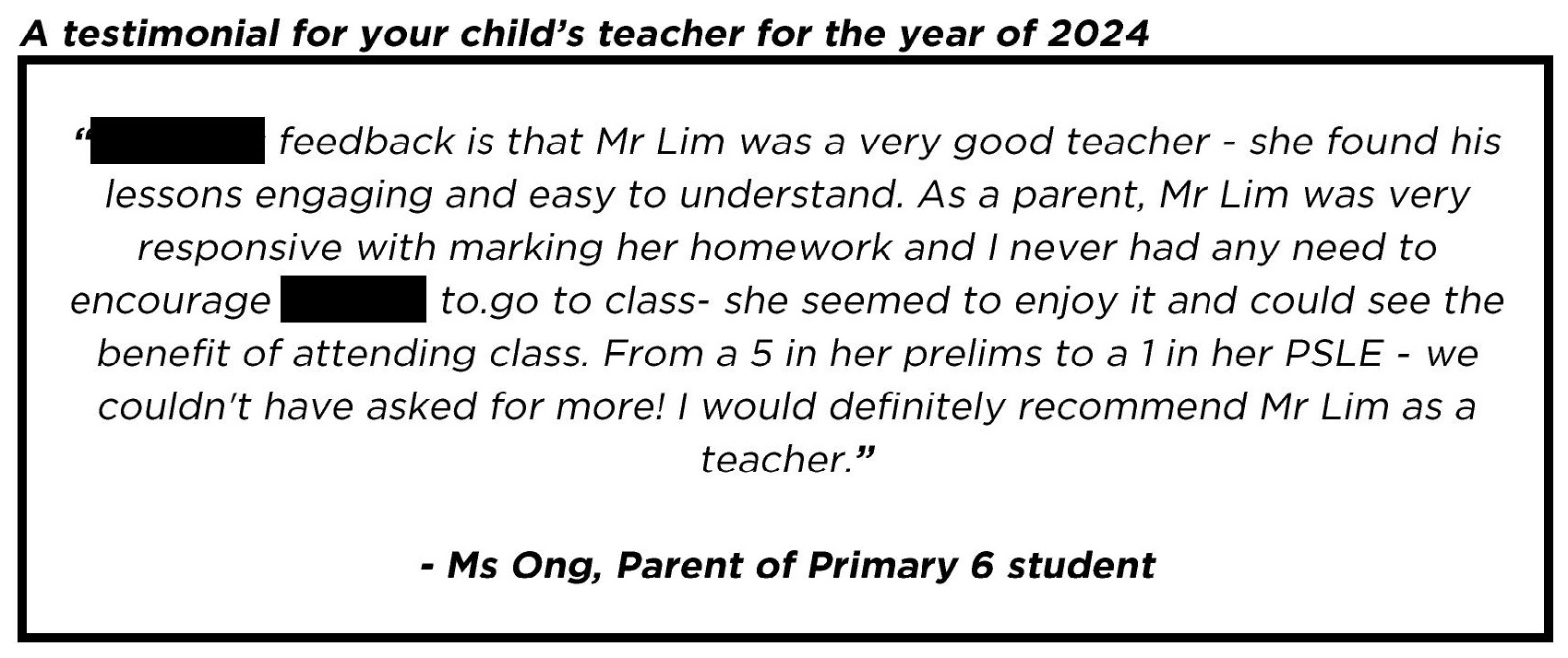 " My child's feedback is that Mr Lim was a very good teacher... "