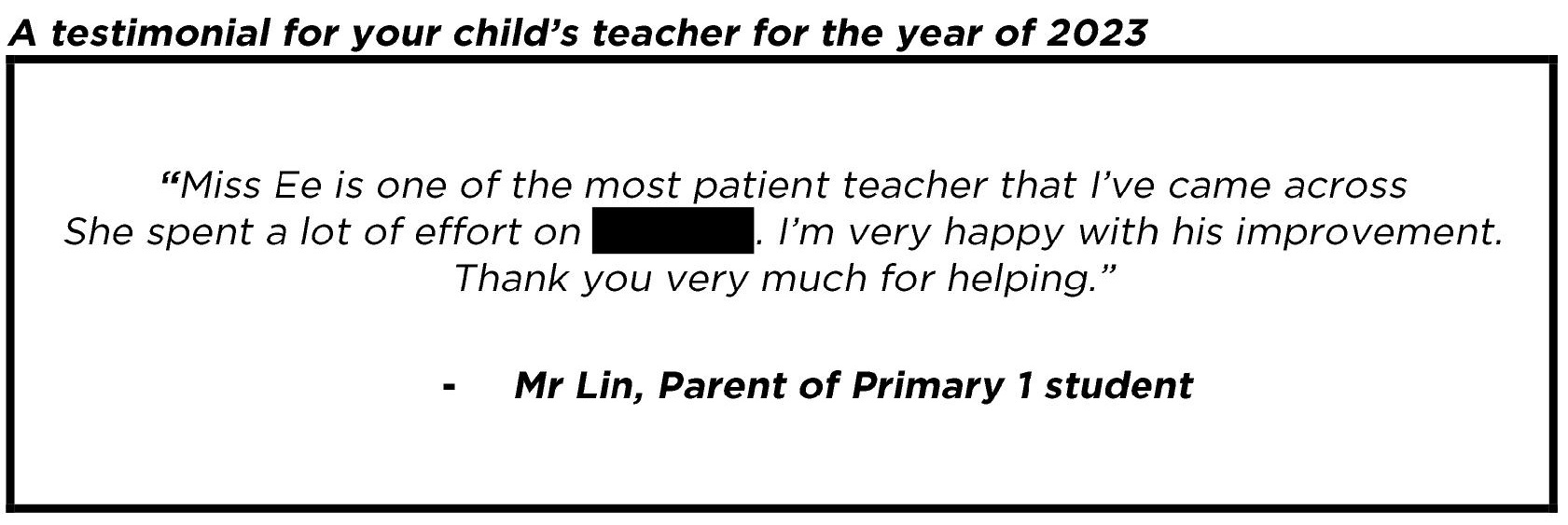 "..one of the most patience teacher that I’ve came across.."