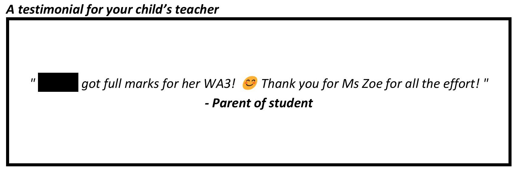 "...got full marks for her WA3! 😊 Thank you for Ms Zoe for all the effort! "