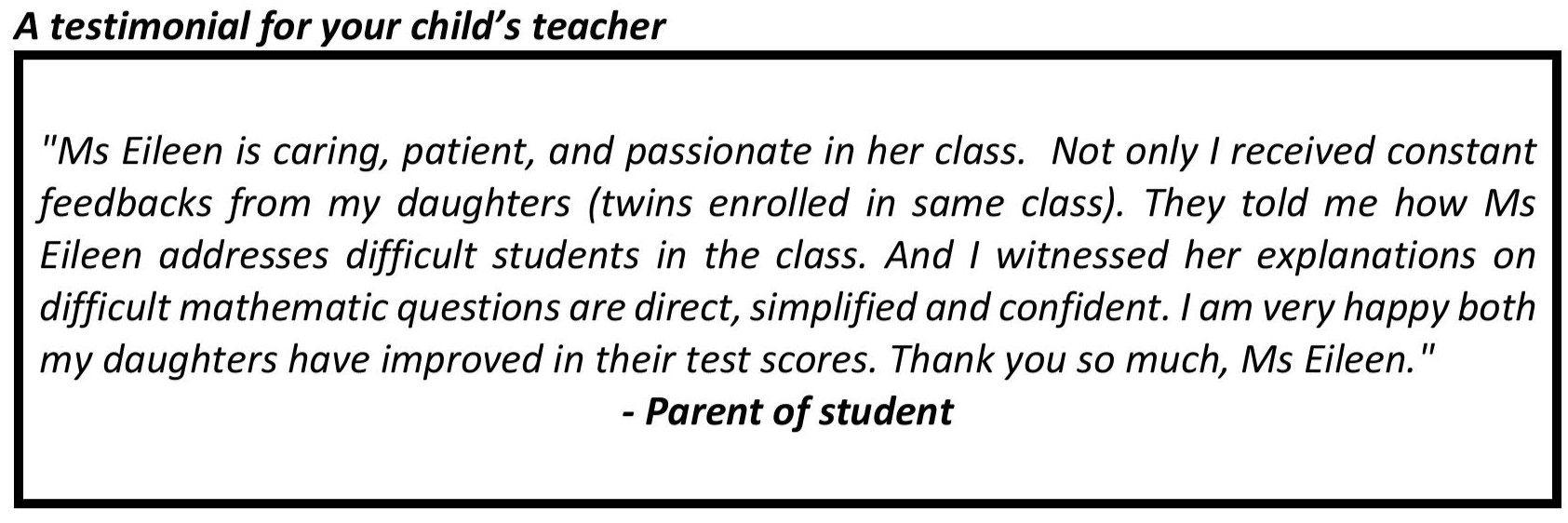 "Ms Eileen is caring, patient, and passionate in her class."