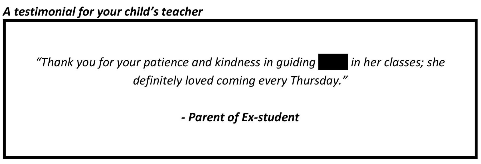“Thank you for your patience and kindness in guiding in her classes”