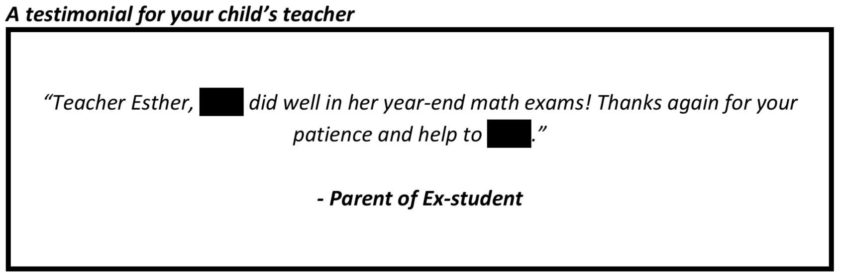“…did well in her year-end math exams! Thanks again for your patience and help“