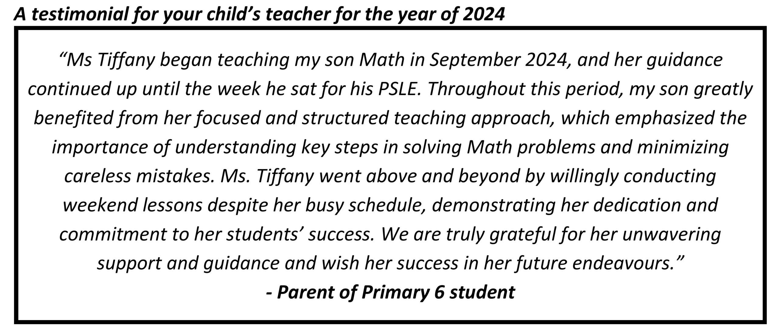 "my son greatly benefited from her focused and structured teaching approach, which emphasized the importance of understanding key steps in solving Math problems and minimizing careless mistakes."