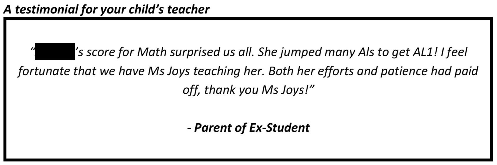"I feel fortunate that we have Ms Joys teaching her. Both her efforts and patience had paid off, thank you Ms Joys!"
