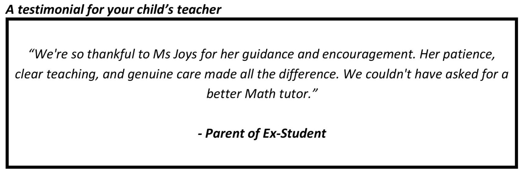 "We're so thankful to Ms Joys for her guidance and encouragement. Her patience, clear teaching, and genuine care made all the difference."